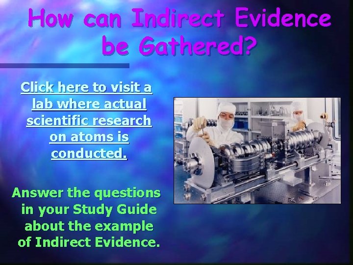 How can Indirect Evidence be Gathered? Click here to visit a lab where actual How can Indirect Evidence be Gathered? Click here to visit a lab where actual