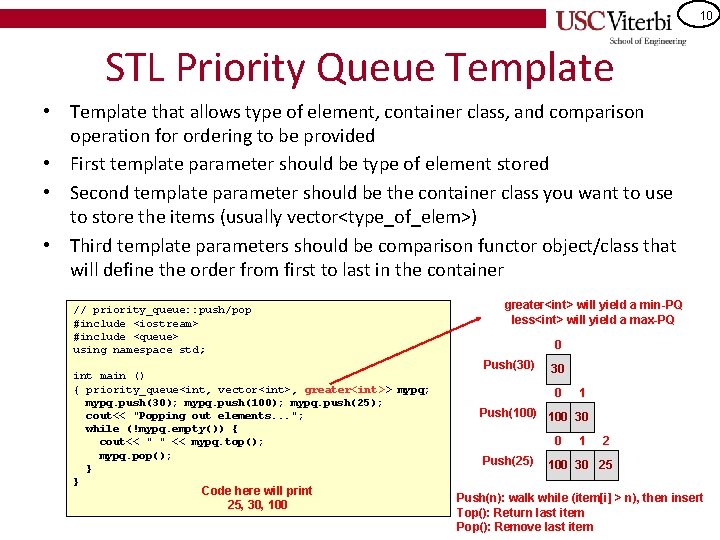 10 STL Priority Queue Template • Template that allows type of element, container class,