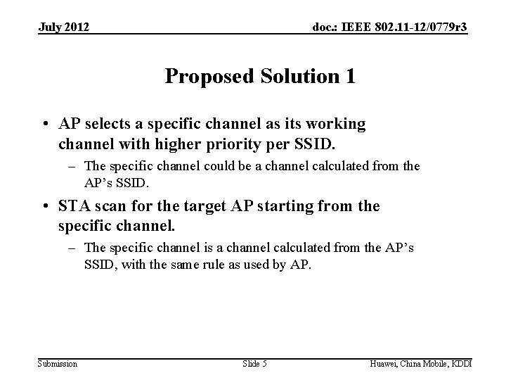 July 2012 doc. : IEEE 802. 11 -12/0779 r 3 Proposed Solution 1 •