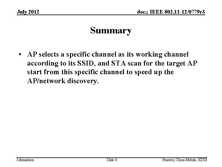 July 2012 doc. : IEEE 802. 11 -12/0779 r 3 Summary • AP selects