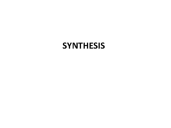 SYNTHESIS 