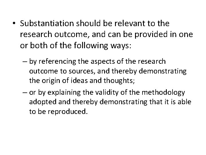  • Substantiation should be relevant to the research outcome, and can be provided