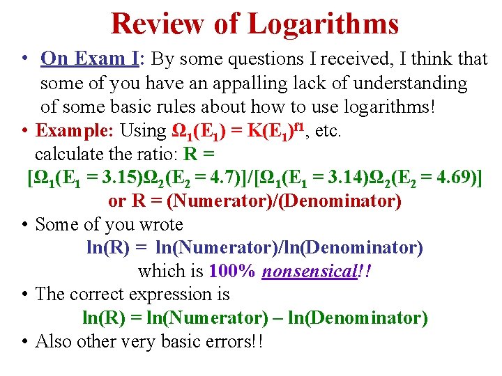 Review of Logarithms • On Exam I: By some questions I received, I think