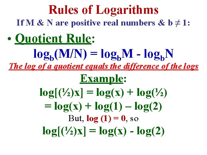 Rules of Logarithms If M & N are positive real numbers & b ≠