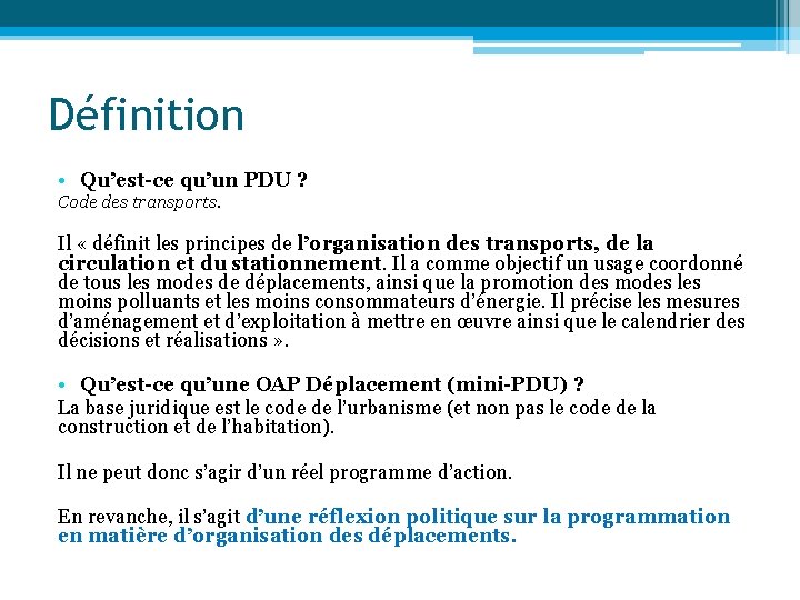 Définition • Qu’est-ce qu’un PDU ? Code des transports. Il « définit les principes