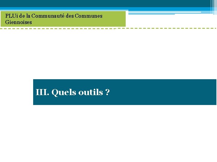 PLUi de la Communauté des Communes Giennoises III. Quels outils ? 