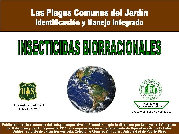 International Institute of Tropical Forestry SERVICIO DE EXTENSIÓN AGRÍCOLA COLEGIO DE CIENCIAS AGRÍCOLAS Publicado