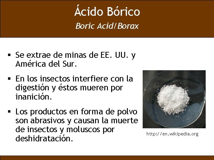 Ácido Bórico Boric Acid/Borax § Se extrae de minas de EE. UU. y América