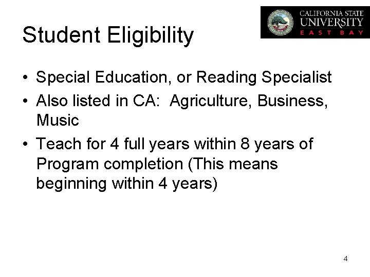 Student Eligibility • Special Education, or Reading Specialist • Also listed in CA: Agriculture,