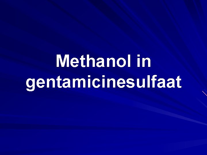Methanol in gentamicinesulfaat 
