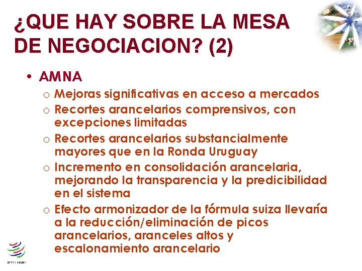 ¿QUE HAY SOBRE LA MESA DE NEGOCIACION? (2) • AMNA o o o Mejoras