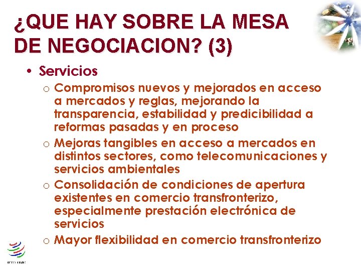 ¿QUE HAY SOBRE LA MESA DE NEGOCIACION? (3) • Servicios Compromisos nuevos y mejorados