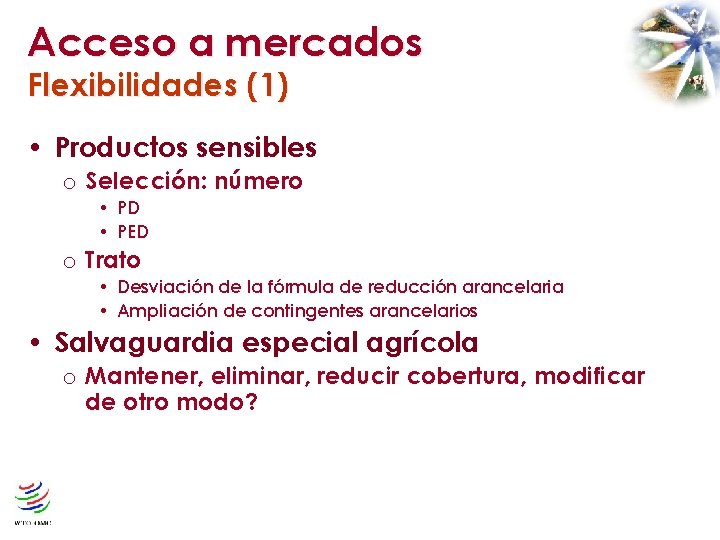 Acceso a mercados Flexibilidades (1) • Productos sensibles o Selección: número • PD •