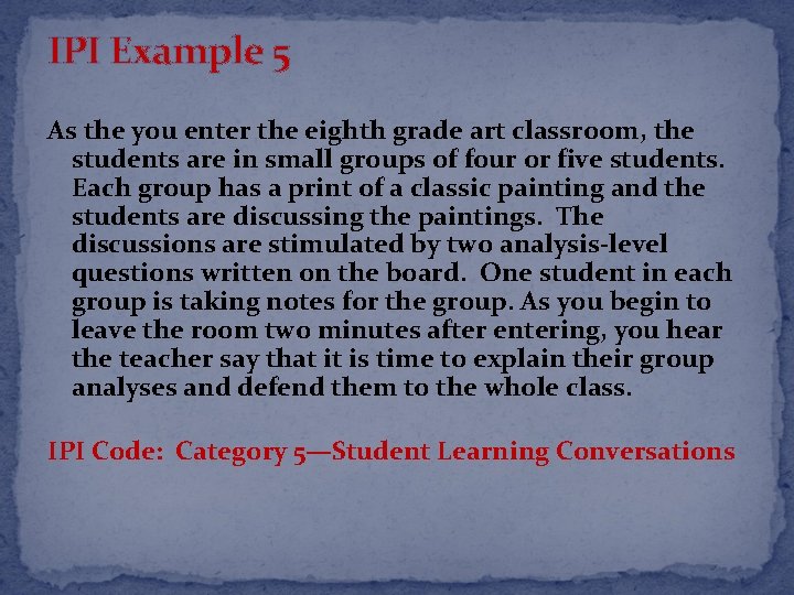 IPI Example 5 As the you enter the eighth grade art classroom, the students