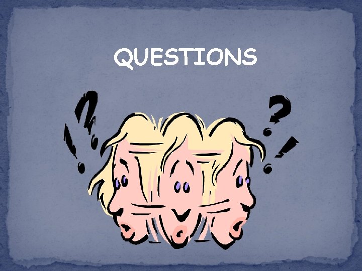 QUESTIONS 