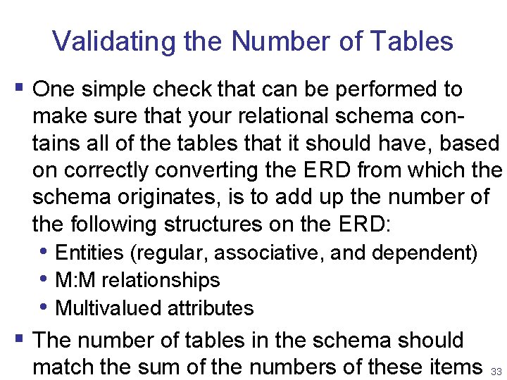 Validating the Number of Tables § One simple check that can be performed to