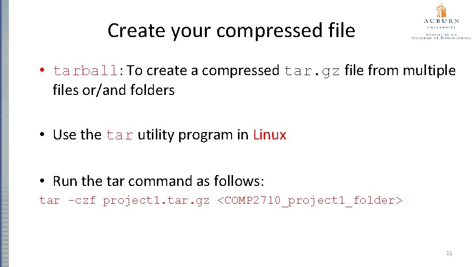 Create your compressed file • tarball: To create a compressed tar. gz file from