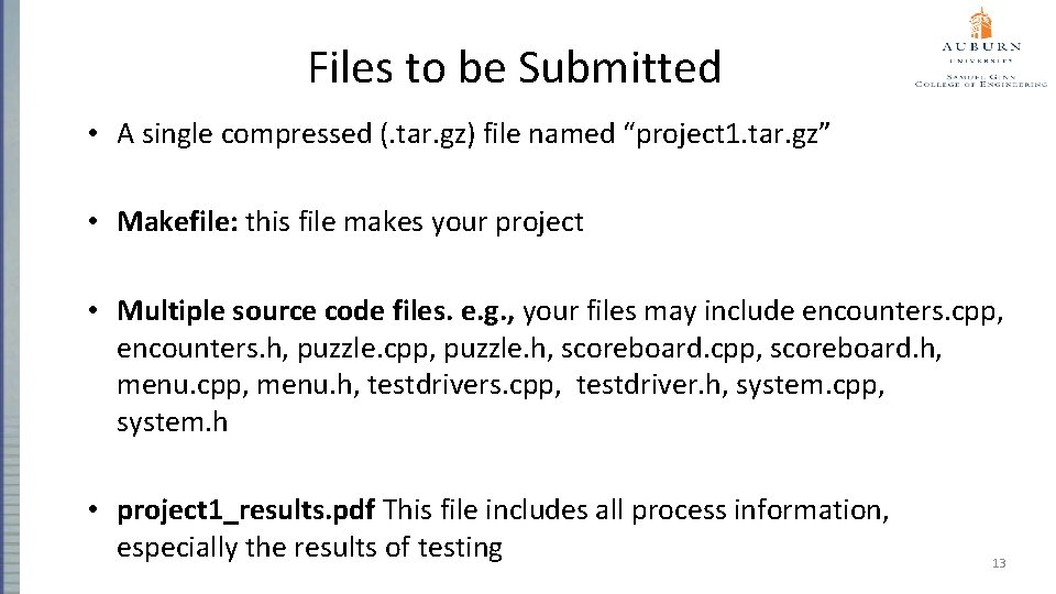 Files to be Submitted • A single compressed (. tar. gz) file named “project