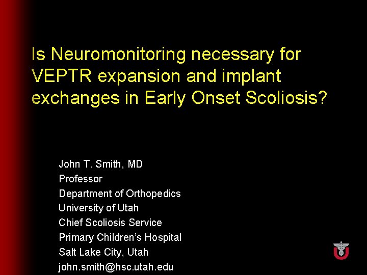 Is Neuromonitoring necessary for VEPTR expansion and implant exchanges in Early Onset Scoliosis? John