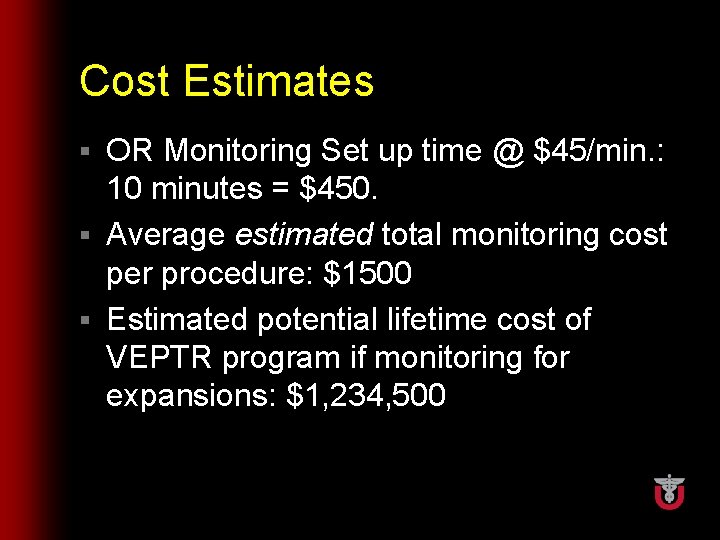 Cost Estimates OR Monitoring Set up time @ $45/min. : 10 minutes = $450.