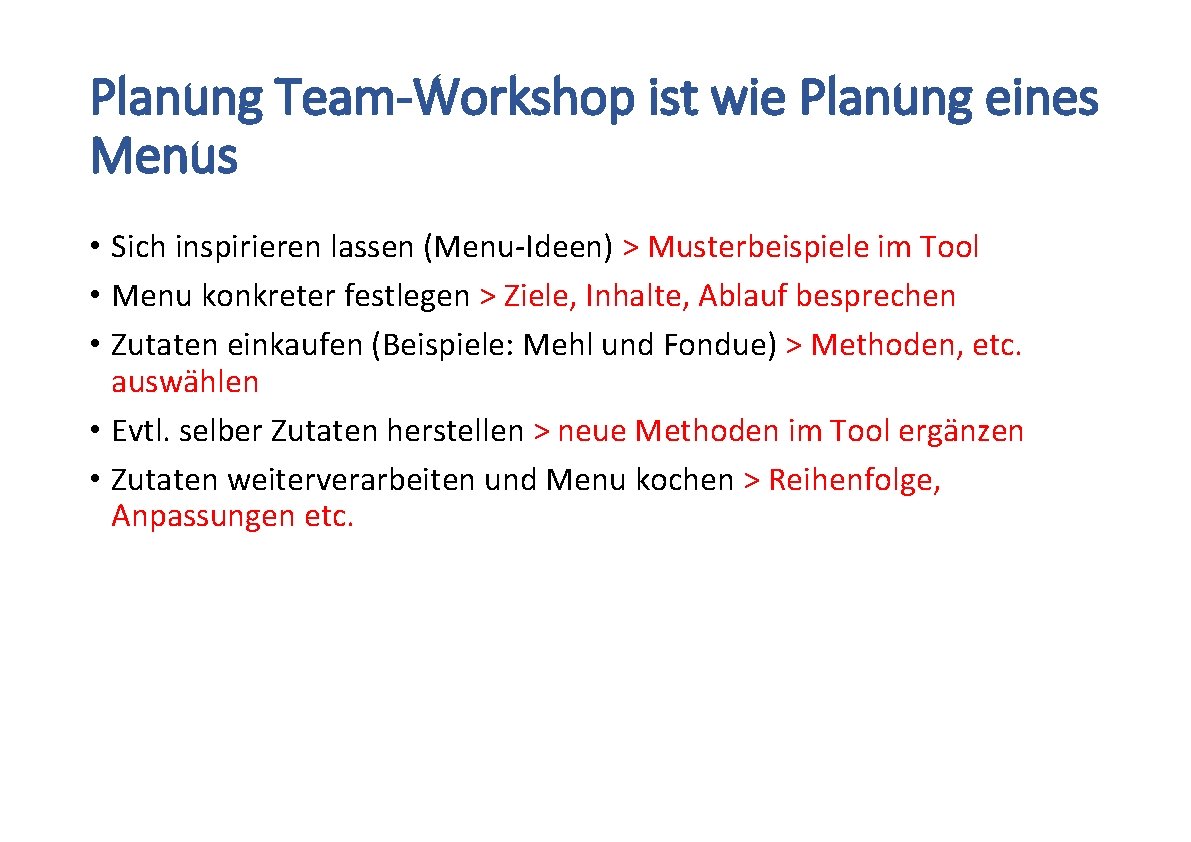 Planung Team-Workshop ist wie Planung eines Menus • Sich inspirieren lassen (Menu-Ideen) > Musterbeispiele