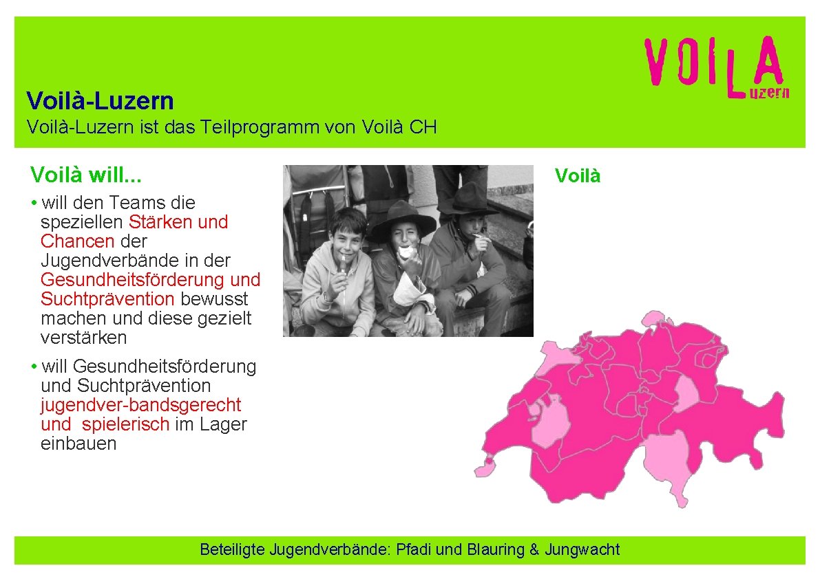 Voilà-Luzern ist das Teilprogramm von Voilà CH Voilà will. . . Voilà • will