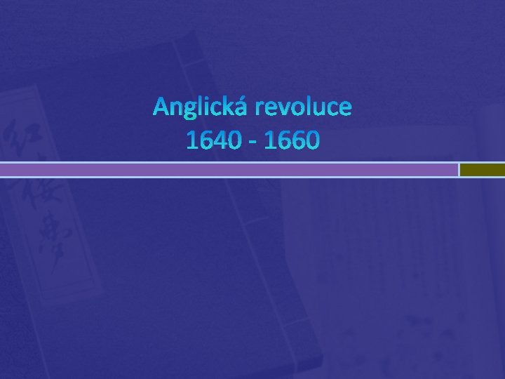Anglická revoluce 1640 - 1660 