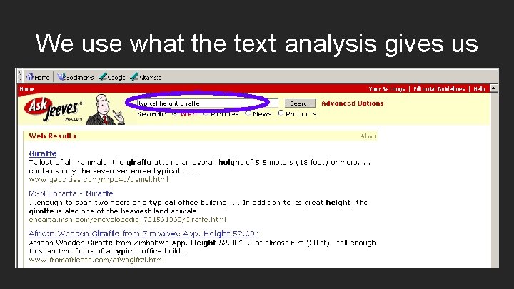 We use what the text analysis gives us We wanted it to do question