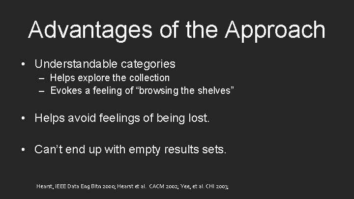 Advantages of the Approach • Understandable categories – Helps explore the collection – Evokes