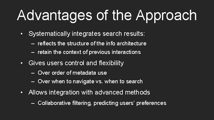 Advantages of the Approach • Systematically integrates search results: – reflects the structure of