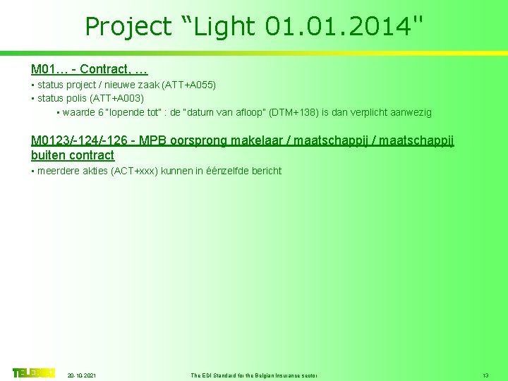 Project “Light 01. 2014" M 01… - Contract, … • status project / nieuwe