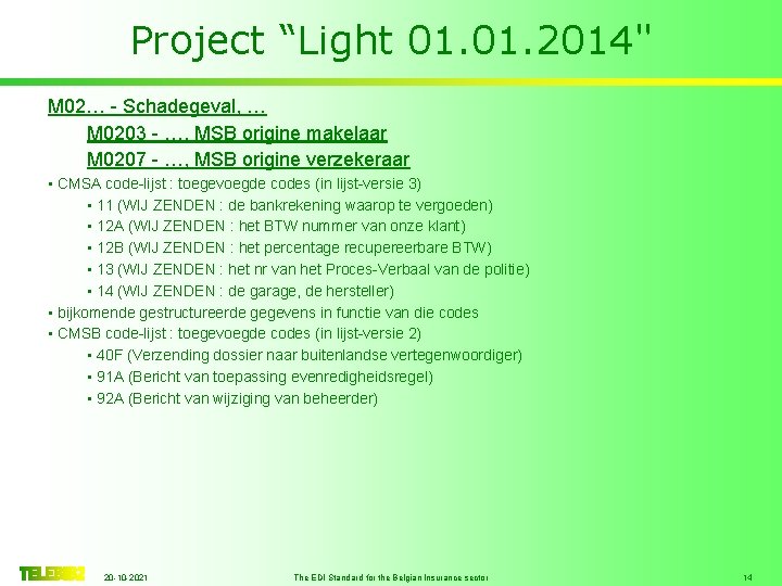 Project “Light 01. 2014" M 02… - Schadegeval, … M 0203 - …, MSB