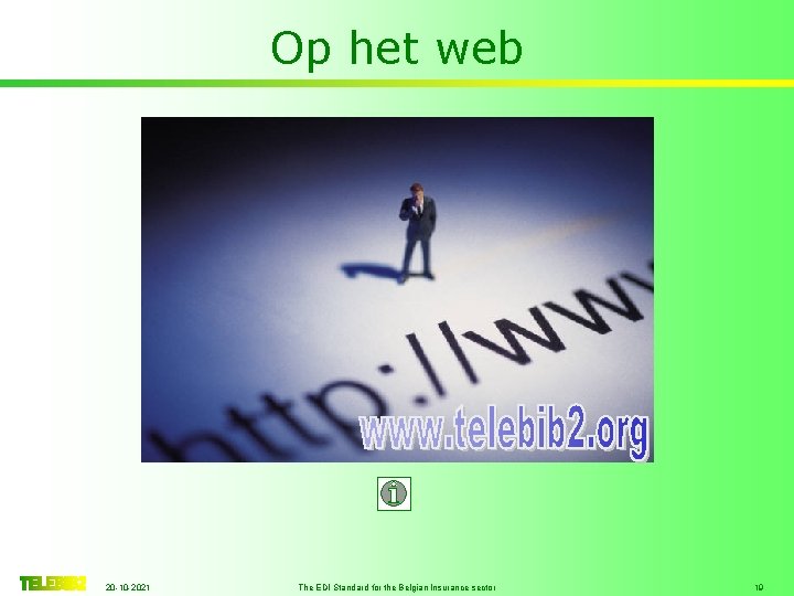 Op het web 20 -10 -2021 The EDI Standard for the Belgian Insurance sector