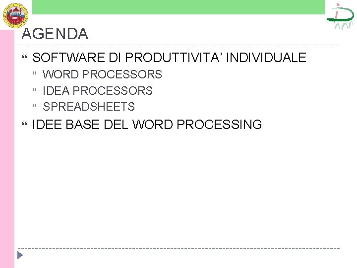 AGENDA SOFTWARE DI PRODUTTIVITA’ INDIVIDUALE WORD PROCESSORS IDEA PROCESSORS SPREADSHEETS IDEE BASE DEL WORD