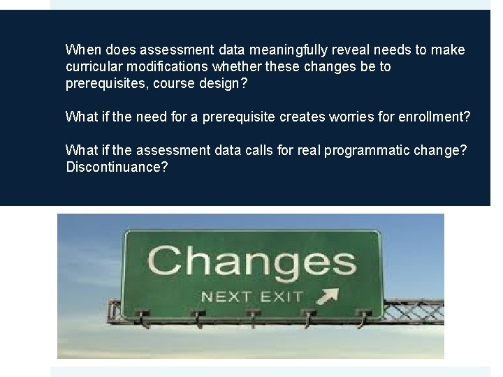 When does assessment data meaningfully reveal needs to make curricular modifications whether these changes