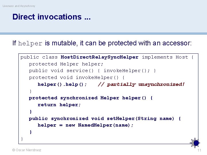 Liveness and Asynchrony Direct invocations. . . If helper is mutable, it can be