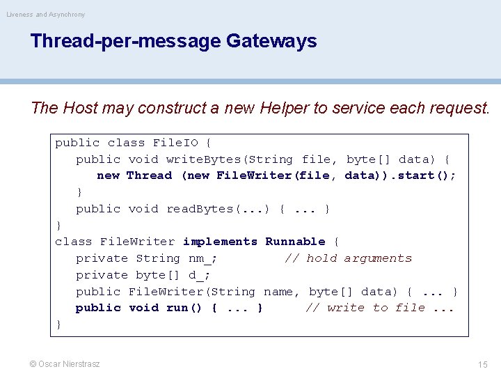 Liveness and Asynchrony Thread-per-message Gateways The Host may construct a new Helper to service