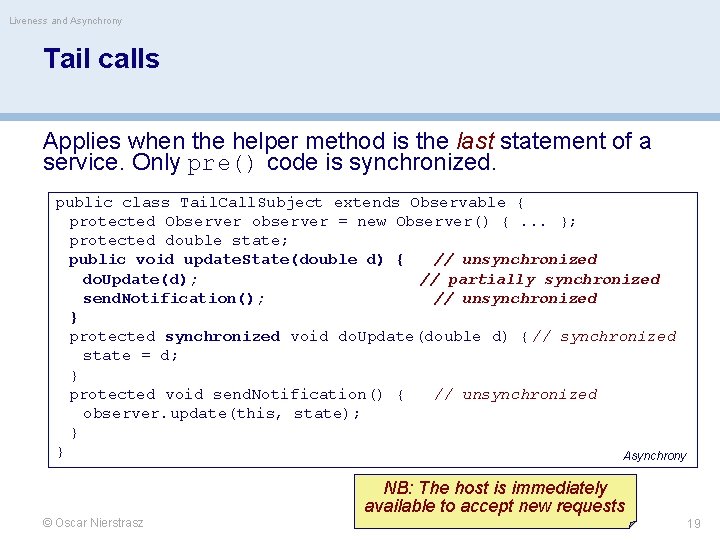 Liveness and Asynchrony Tail calls Applies when the helper method is the last statement