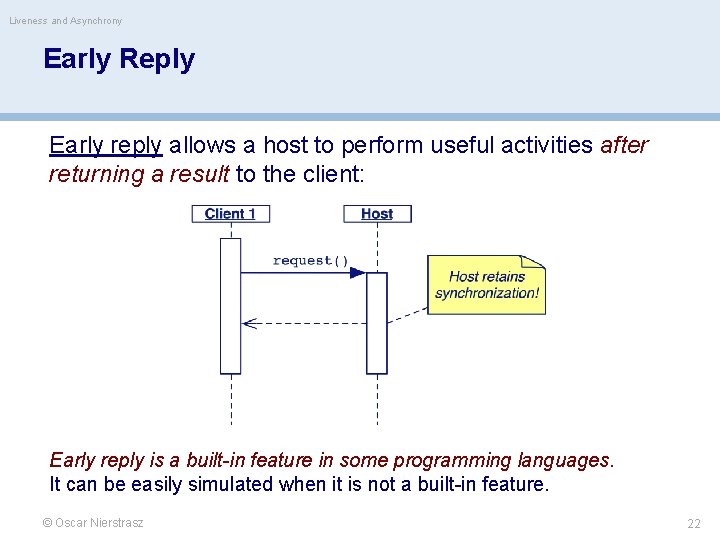 Liveness and Asynchrony Early Reply Early reply allows a host to perform useful activities