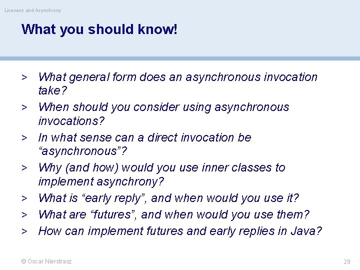 Liveness and Asynchrony What you should know! > What general form does an asynchronous