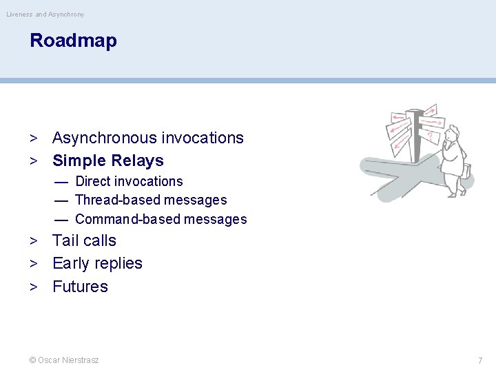 Liveness and Asynchrony Roadmap > Asynchronous invocations > Simple Relays — Direct invocations —