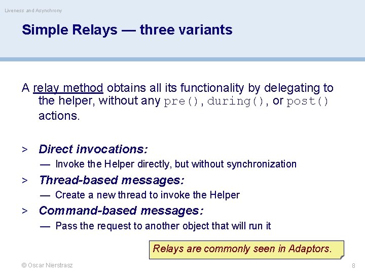 Liveness and Asynchrony Simple Relays — three variants A relay method obtains all its