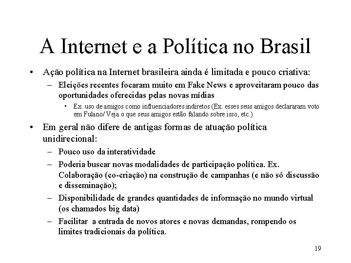 A Internet e a Política no Brasil • Ação política na Internet brasileira ainda