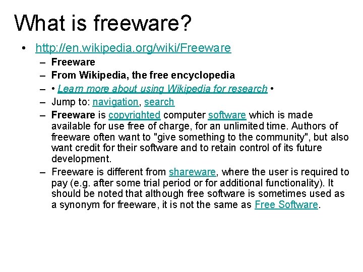 What is freeware? • http: //en. wikipedia. org/wiki/Freeware – – – Freeware From Wikipedia,