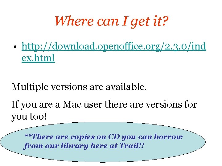 Where can I get it? • http: //download. openoffice. org/2. 3. 0/ind ex. html