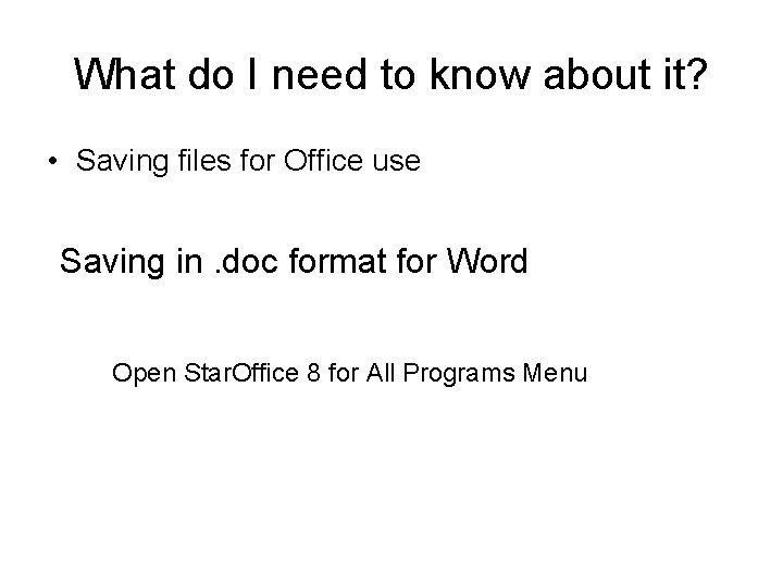 What do I need to know about it? • Saving files for Office use