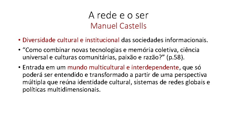 A rede e o ser Manuel Castells • Diversidade cultural e institucional das sociedades