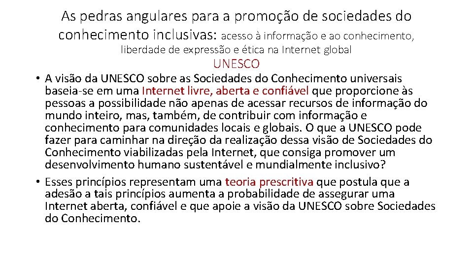 As pedras angulares para a promoção de sociedades do conhecimento inclusivas: acesso à informação