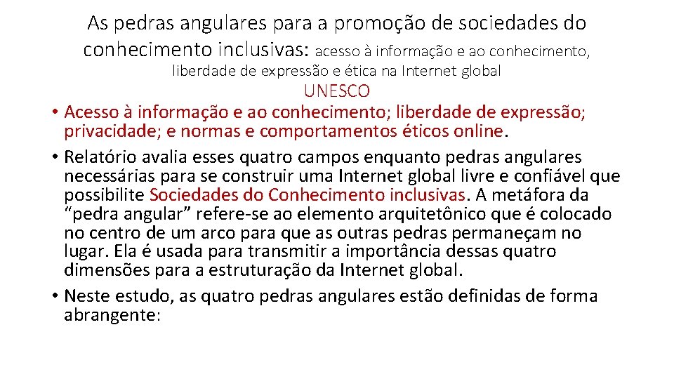 As pedras angulares para a promoção de sociedades do conhecimento inclusivas: acesso à informação