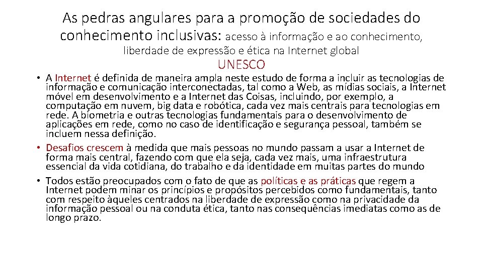 As pedras angulares para a promoção de sociedades do conhecimento inclusivas: acesso à informação